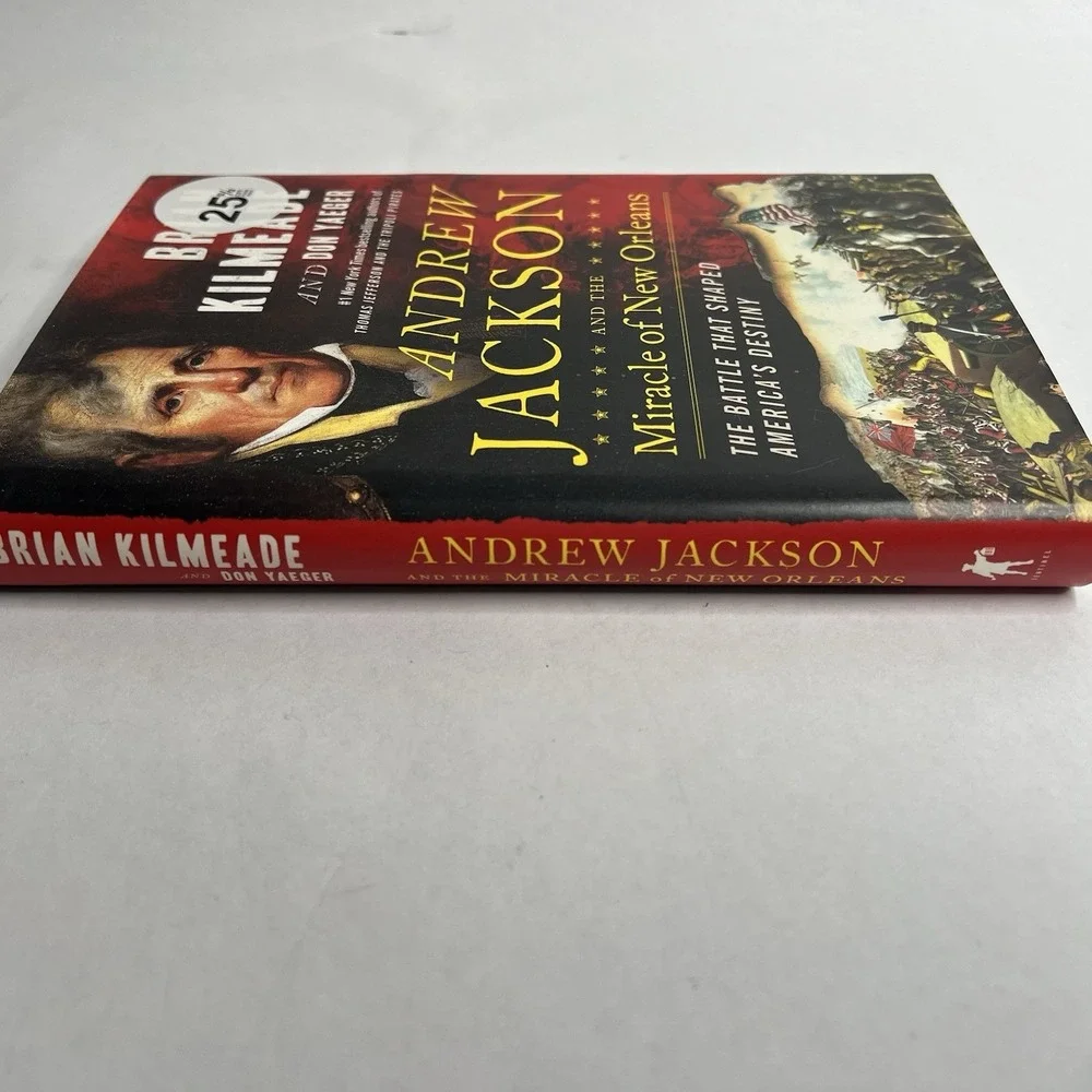 Andrew Jackson and the Miracle of New Orleans : The Battle That Shaped America's